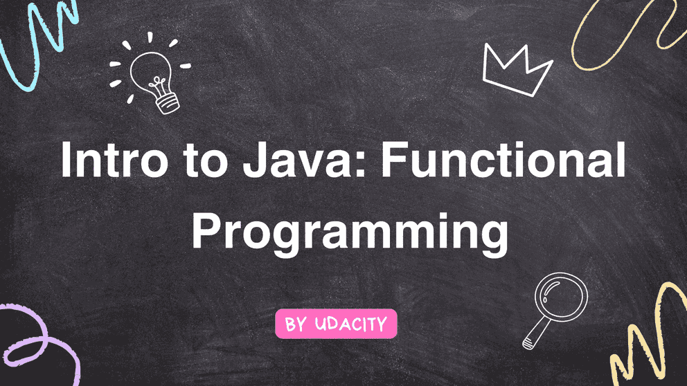 Intro to Java: Functional Programming by Udacity