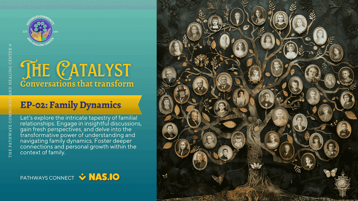 The Catalyst E02: Family Dynamics